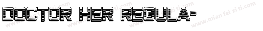 Doctor Her Regula字体转换